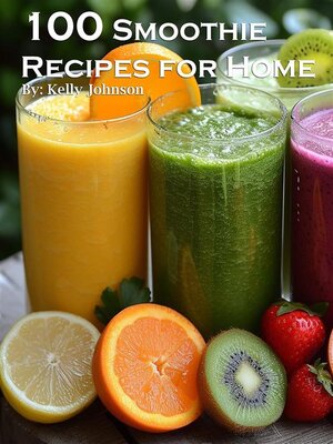 cover image of 100 Smoothie Recipes for Home